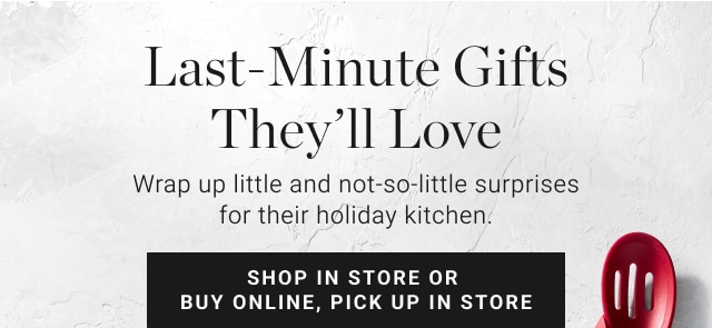 Last-Minute Gifts They’ll Love - shop in stores & online