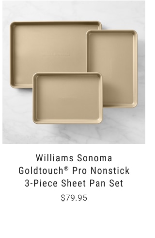 Williams Sonoma Goldtouch® Pro Nonstick 3-Piece Sheet Pan Set $79.95