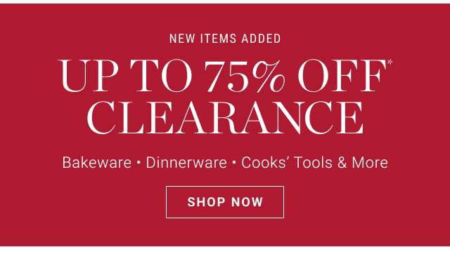 Up to 75% Off* Clearance - Shop Now