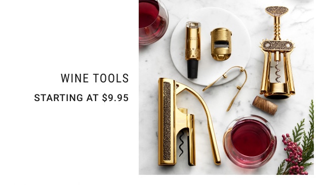 Wine tools. Starting at $9.95.