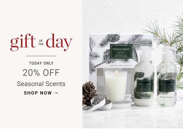 Gift of the Day. Today only. 20% Off. Seasonal Scents. + Free Shipping. Shop now →