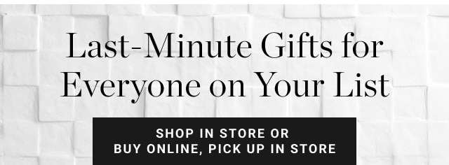 Last-Minute Gifts for Everyone on Your List - Shop in stores & online