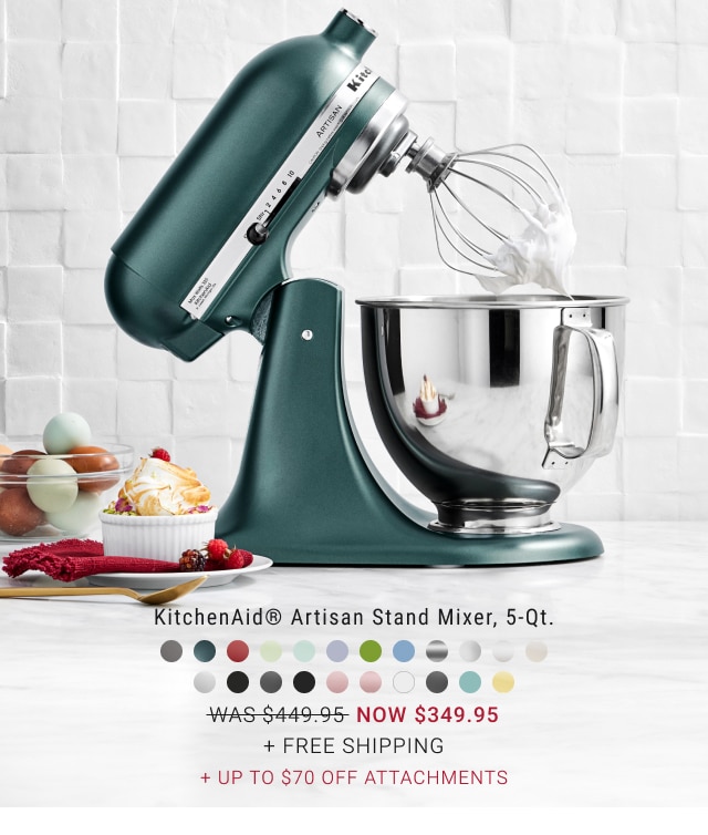 KitchenAid® Artisan Stand Mixer, 5-Qt. NOW $349.95 + Free Shipping + Up to $70 Off Attachments