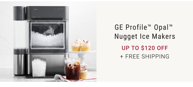 GE Profile™ Opal™ Nugget Ice Makers Up to $120 Off + free Shipping