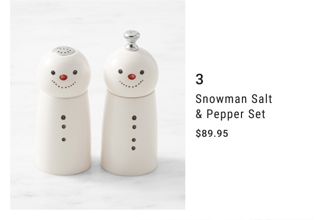 3. Snowman Salt & Pepper Set. $89.95.