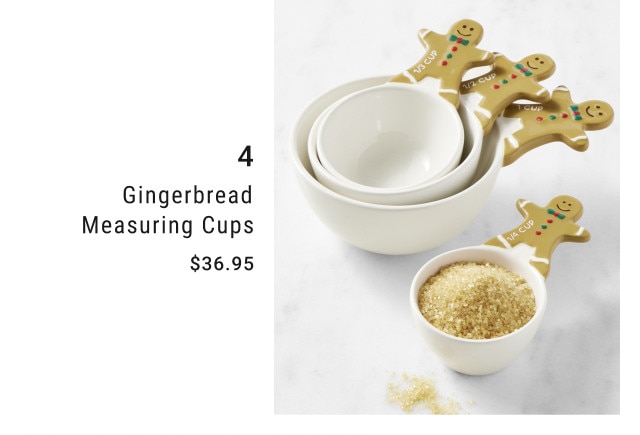 4. Gingerbread Measuring Cups. $36.95.