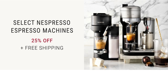 Select Nespresso Espresso Machines. 25% Off. + Free Shipping.