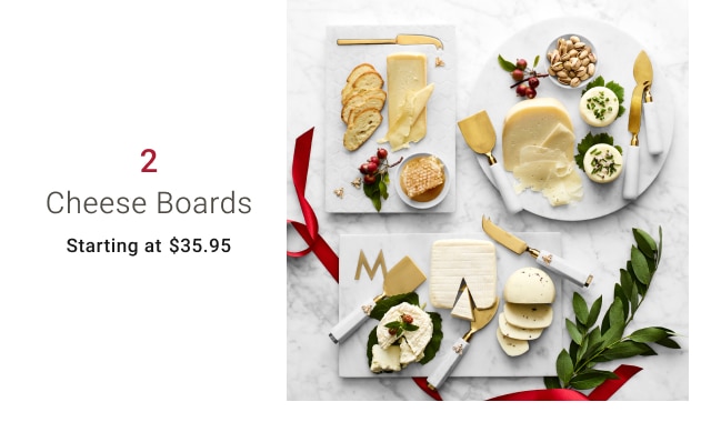 2 - Cheese Boards Starting at $35.95