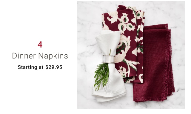 4 - Dinner Napkins Starting at $29.95