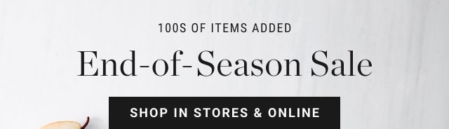 End-of-Season Sale - shop in stores & online