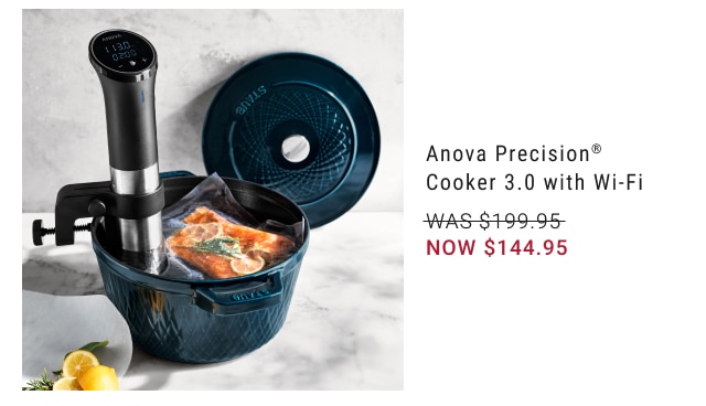 Anova Precision® Cooker 3.0 with Wi-Fi NOW $144.95