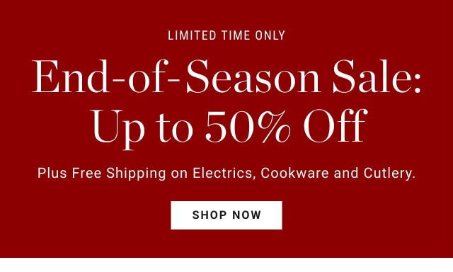 End-of-Season Sale: Up to 50% Off - shop now