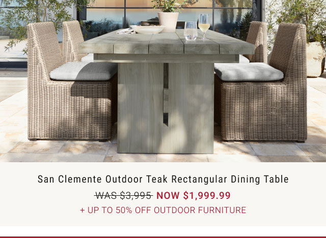 San Clemente Outdoor Teak Rectangular Dining Table - NOW $1,999.99 + Up to 50% Off Outdoor Furniture