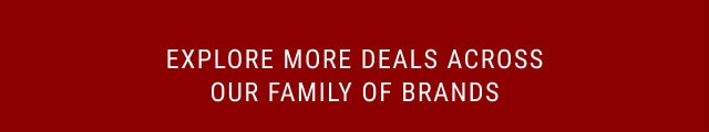 Explore more deals across our family of brands.