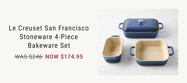 Le Creuset San Francisco Stoneware 4-Piece Bakeware Set. WAS $246. NOW $174.95.