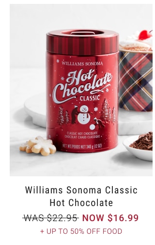 Williams Sonoma Classic Hot Chocolate NOW $16.99 + up to 50% Off food