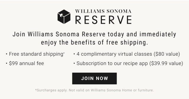 Williams Sonoma Reserve - Join