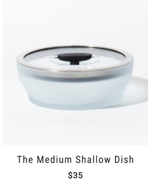 The Medium Shallow Dish. $35.