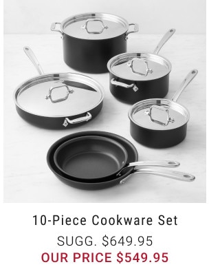 10-Piece Cookware Set. Sugg. $649.95. Our price $549.95.