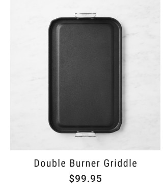 Double Burner Griddle. $99.95.