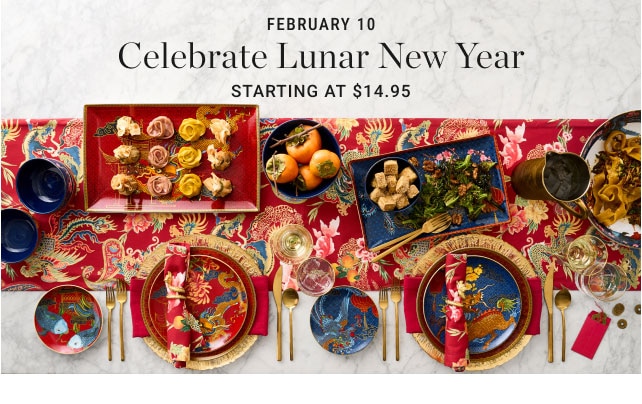 february 10 - Celebrate Lunar New Year - Starting at $14.95