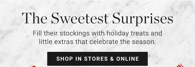 The Sweetest Surprises - Shop in stores & online