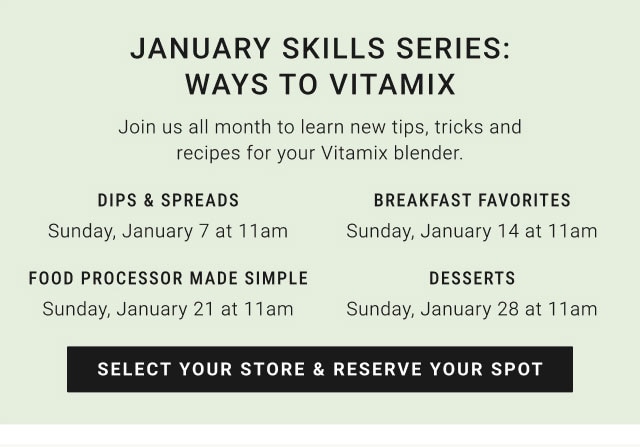 January skills Series: ways to vitamix - select your store & reserve your spot