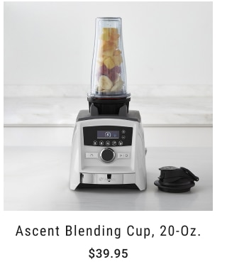 Ascent Blending Cup, 20-Oz. $39.95