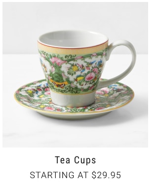 Tea Cups Starting at $29.95