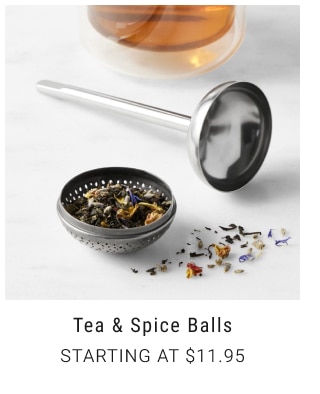 Tea & Spice Balls Starting at $11.95