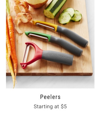 Peelers. Starting at $5.