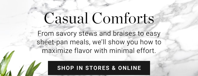 Casual Comforts - Shop in stores & online