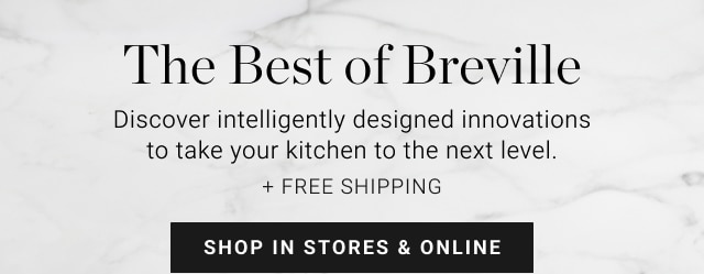 The best of Breville - Shop in stores & online