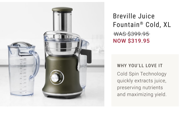 Breville Juice Fountain® Cold, XL Now $319.95