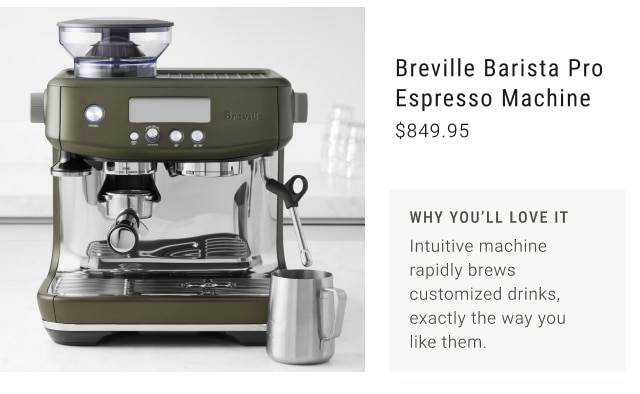 Breville Barista Pro Espresso Machine $849.95