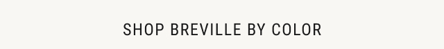 Shop Breville by Color