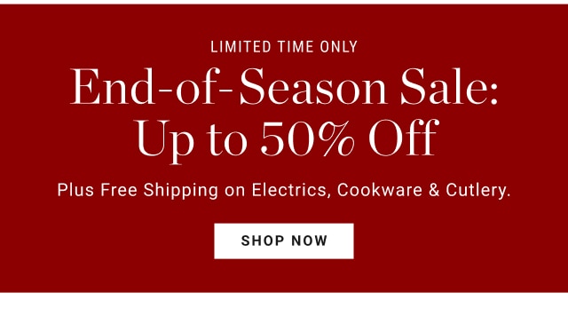 Limited time only - End-of-Season Sale: Up to 50% Off - shop now