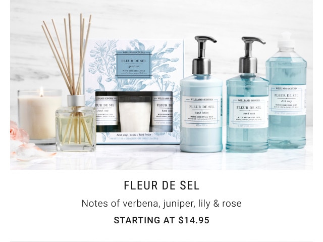 Fleur de Sel. Notes of verbena, juniper, lily & rose. Starting at $14.95.