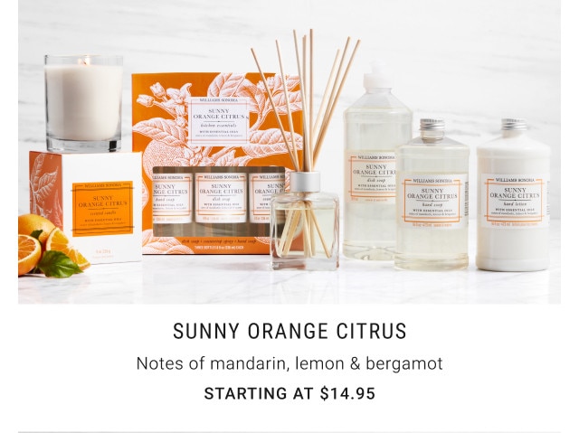 Sunny Orange Citrus. Notes of mandarin, lemon & bergamot. Starting at $14.95.