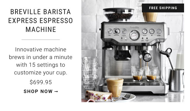 Breville Barista Express Espresso Machine - $699.95 - shop now