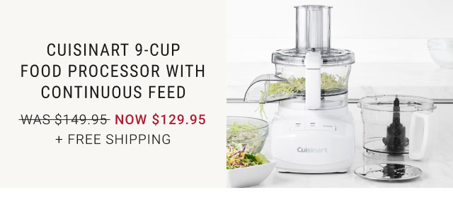 Cuisinart 9-Cup Food Processor with Continuous Feed - NOW $129.95 + free Shipping