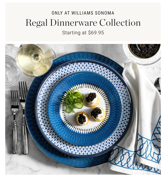 Only at Williams Sonoma - Regal Dinnerware Collection Starting at $69.95