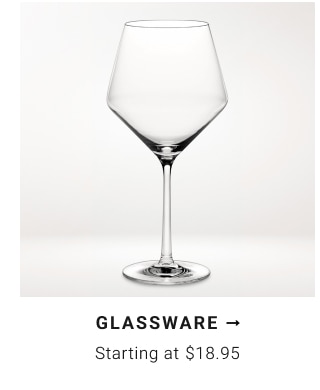 Glassware Starting at $18.95