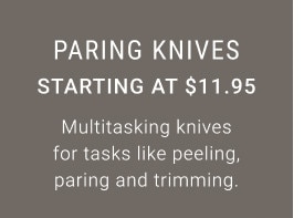 Paring knives. Starting at $11.95. Multitasking knives for tasks like peeling, paring and trimming.