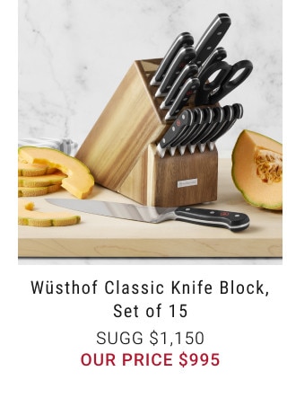 Wüsthof Classic Knife Block, Set of 15. Sugg $1,150. Our price $995.