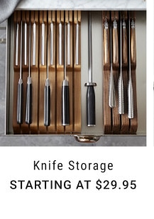 Knife Storage. Starting at $29.95.