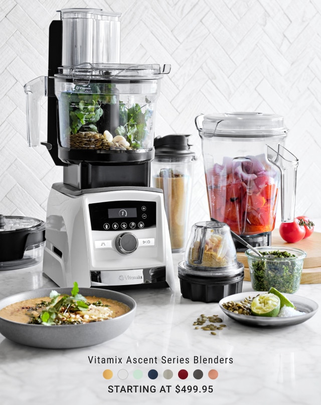 Vitamix Ascent Series Blenders. Starting at $499.95.