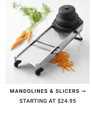 Mandolines & Slicers → Starting at $24.95.