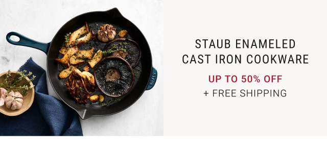 Staub Enameled Cast Iron Cookware. Up to 50% Off. + Free Shipping.