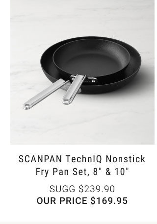 SCANPAN TechnIQ Nonstick Fry Pan Set, 8" & 10" - $169.95